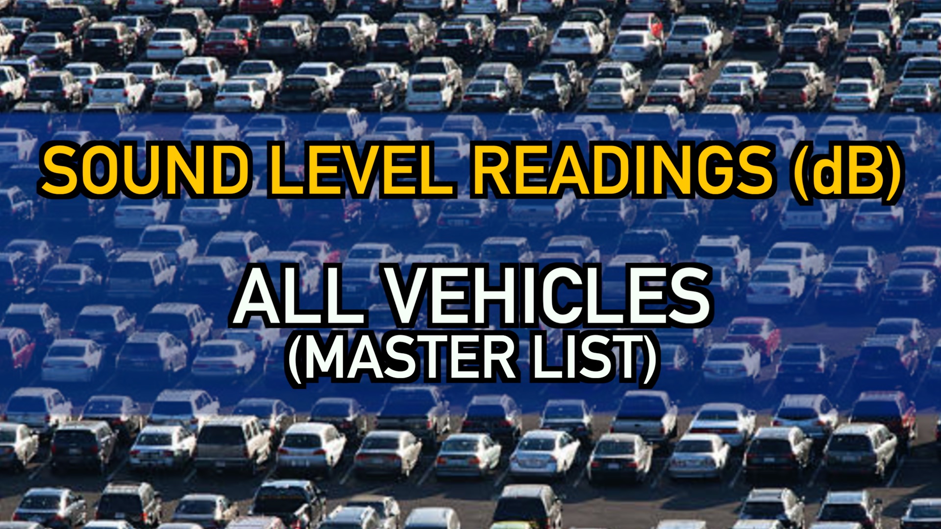 ALL Car Confections Sound Level Readings: Master List