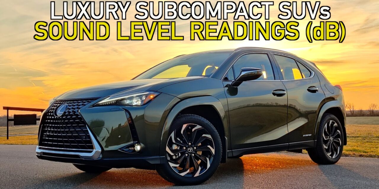 Luxury Subcompact SUVs: Sound Level Readings